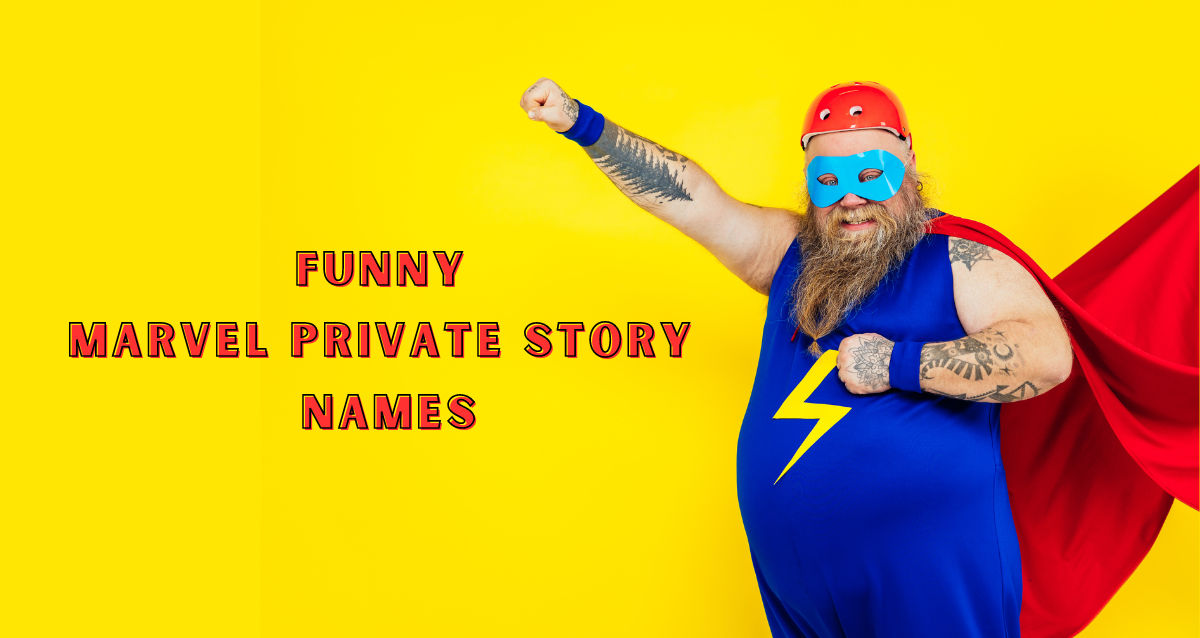 Funny
Marvel Private Story
Name ideas