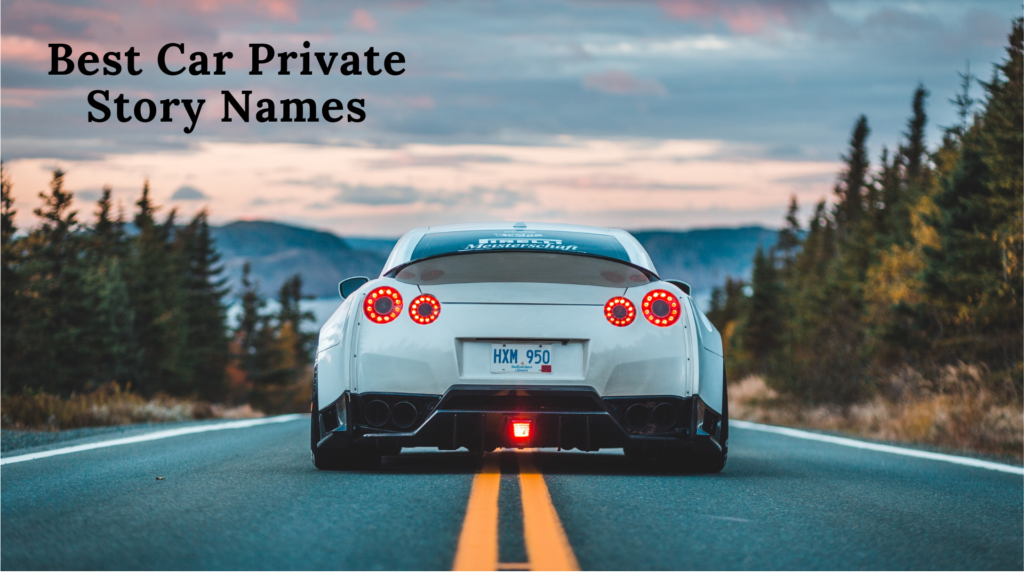 Best Car Private Story Names