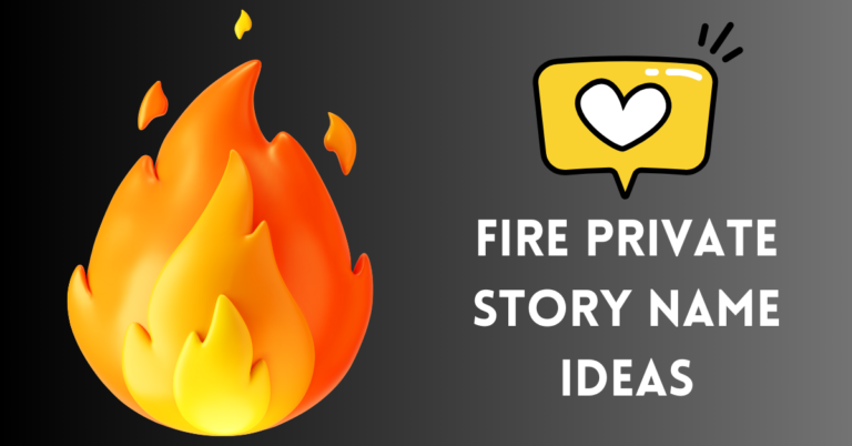 Fire Private Story Names