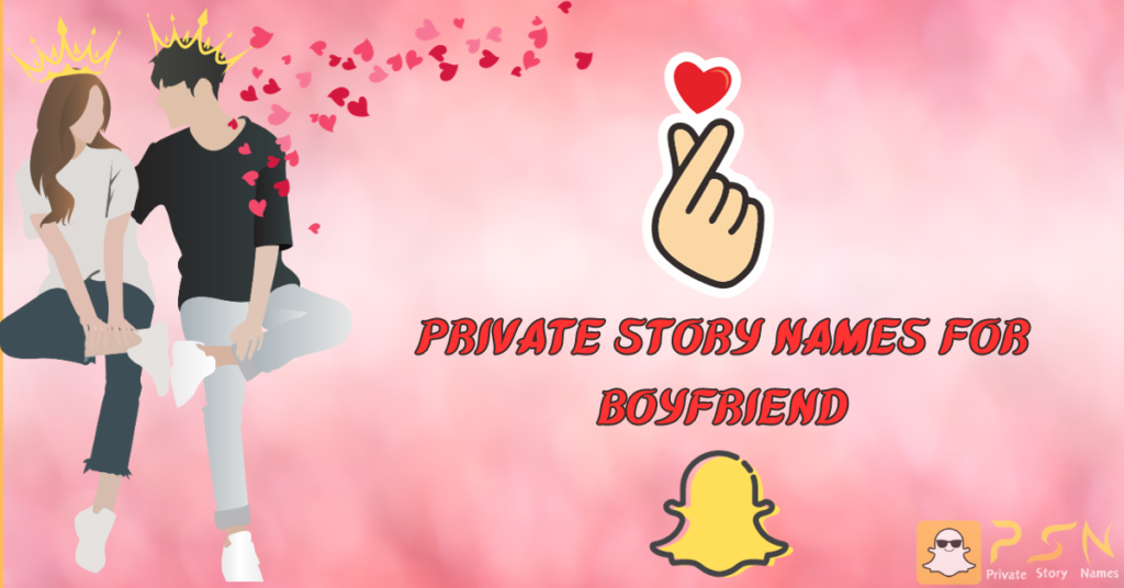 cute Private Story Names For Boyfriend