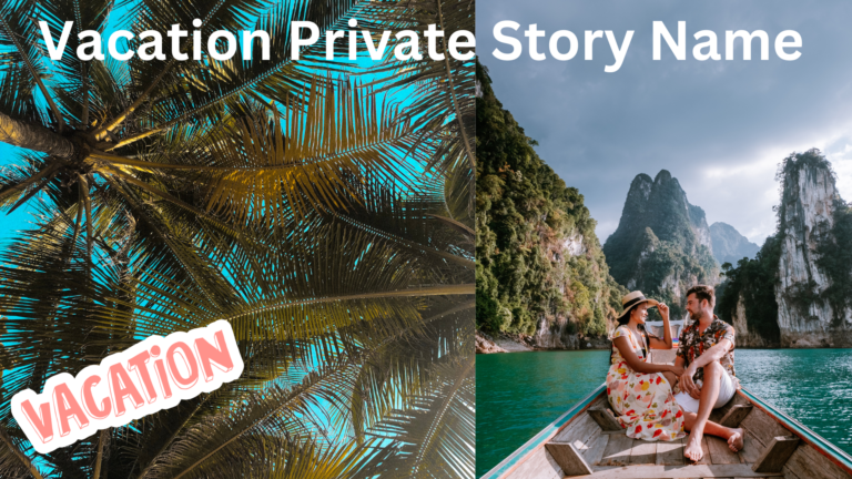 Vacation Private Story Name