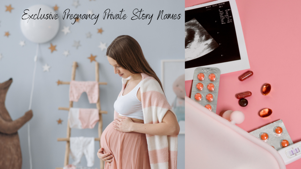 Exclusive Pregnancy Private Story Names