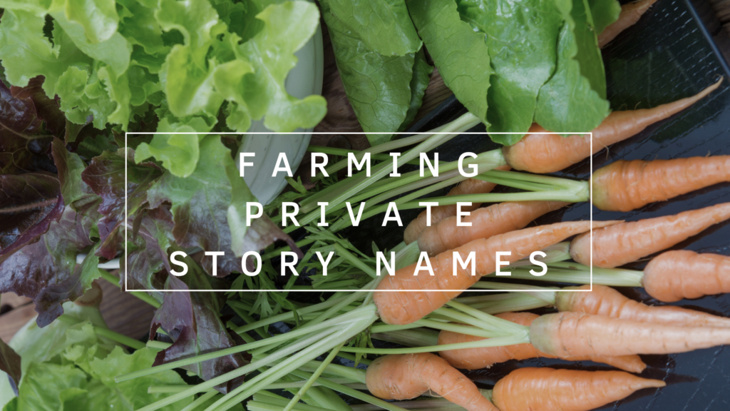 Private Story Names for Farmers