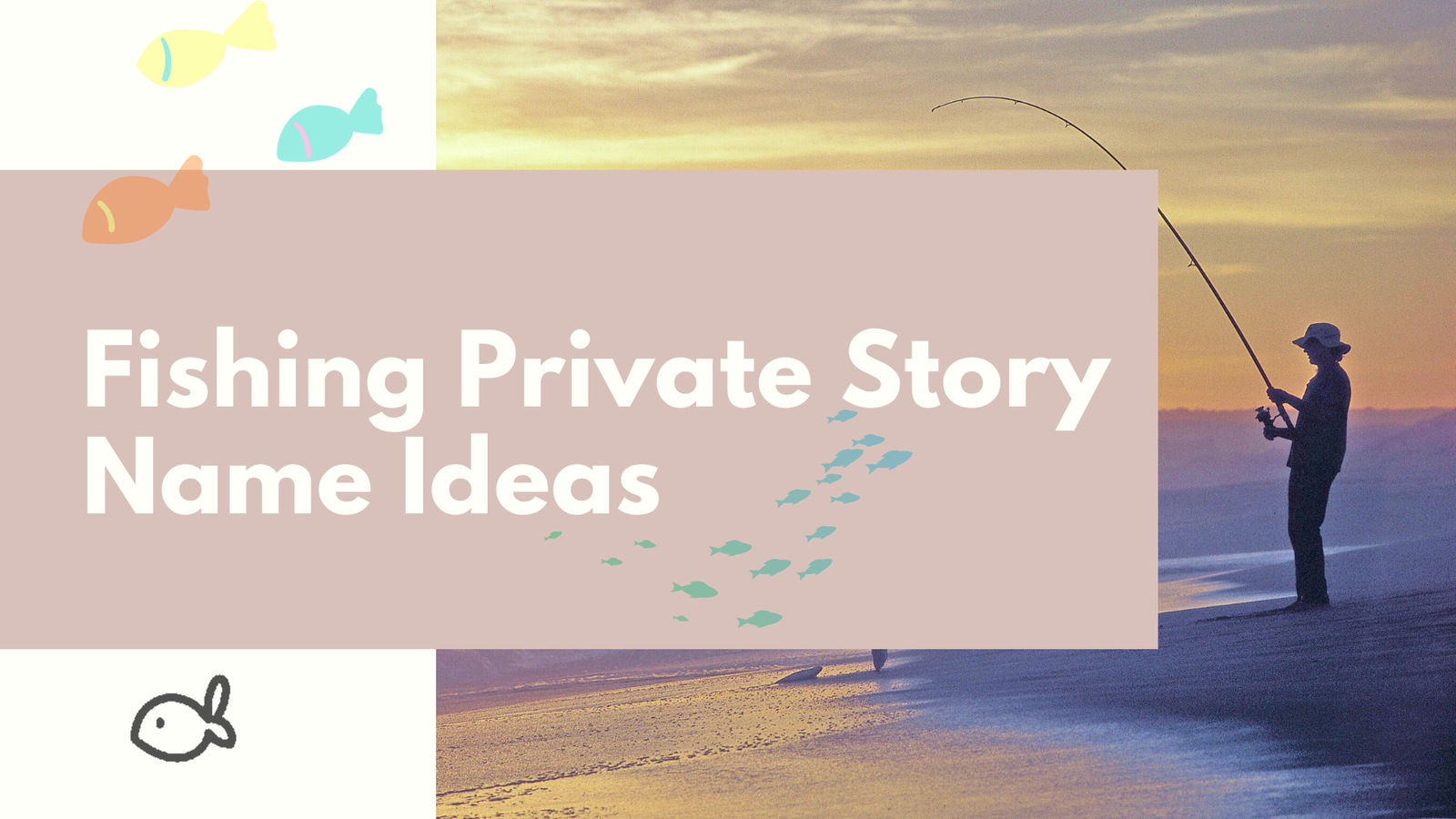 Fishing Private Story Names