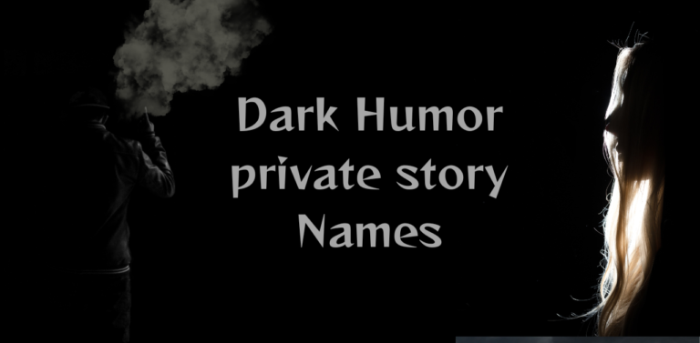 dark humor private story names