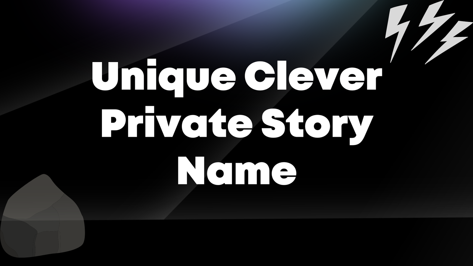 Unique clever private story name