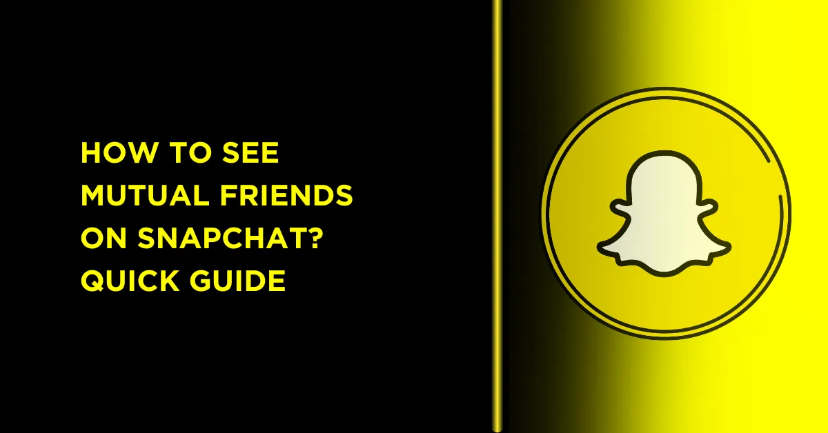 How to See Mutual Friends on Snapchat? 1 in this image we have a icon of snapchat How to See Mutual Friends on Snapchat?