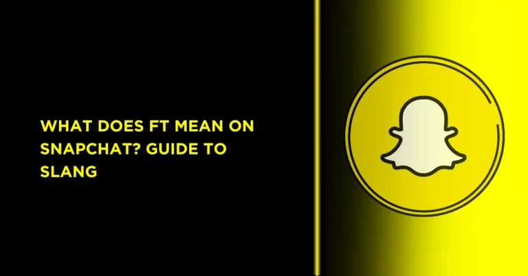 have an icon of snapchat What Does FT Mean on Snapchat? Guide to Slang