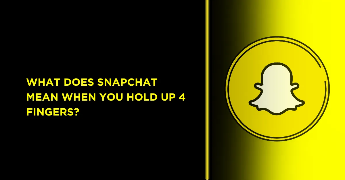What Does Snapchat Mean When You Hold Up 4 Fingers? 1 What Does 4 Fingers Up Mean