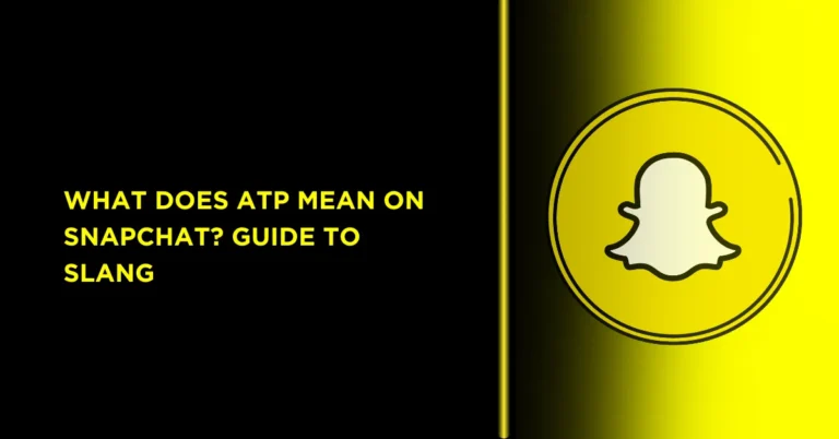 What Does ATP Mean on Snapchat? Guide to Slang 6 What Does ATP Mean on Snapchat? Guide to Slang