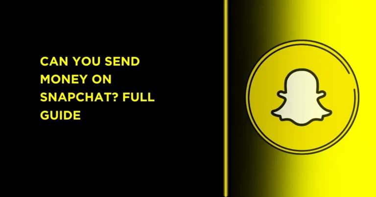 Can You Send Money on Snapchat? full Guide 7 in this image icone of snapchat and title have a heading of Can You Send Money on Snapchat