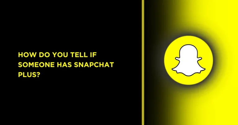 title is about How to Tell If Someone Has Snapchat Plus