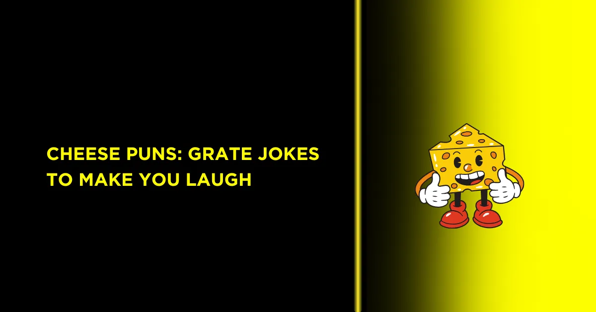 Cheese Puns: Grate Jokes to Make You Laugh 1 Cheese Puns: Grate Jokes to Make You Laugh
