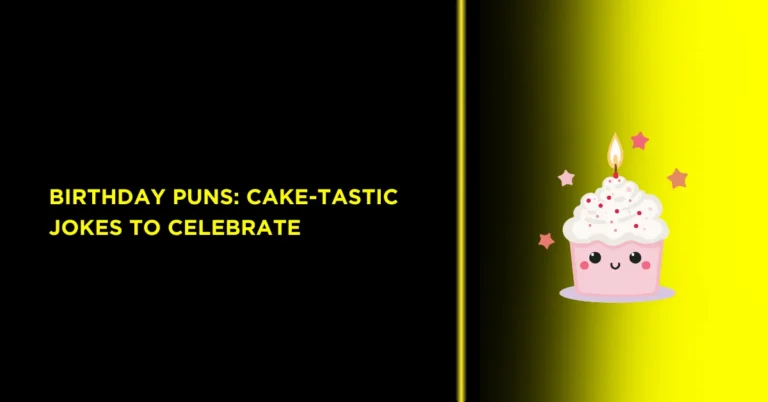 Birthday Puns: Cake-Tastic Jokes to Celebrate