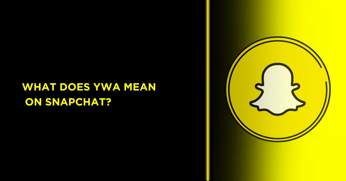 What Does YWA Mean on Snapchat? 1 What Does YWA Mean on Snapchat? this image have an icon of snapchat