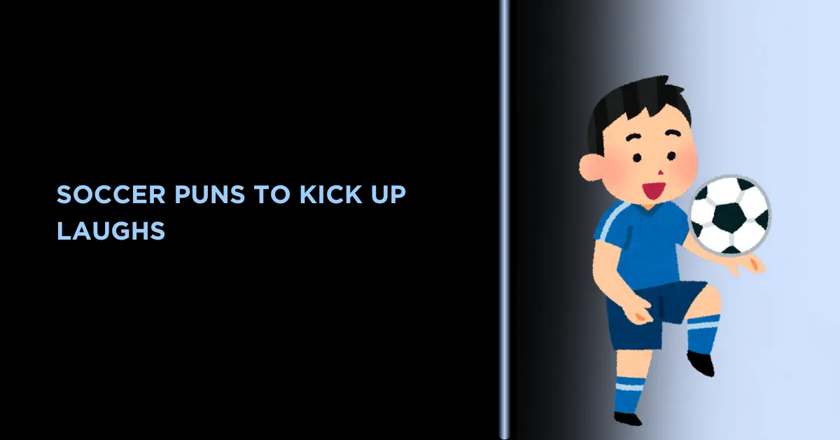 Soccer Puns to Kick Up Laughs: Funny One-Liners for Every Fan 1 Soccer Puns to Kick Up Laughs