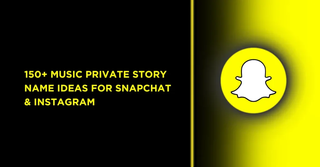 50+ Music Private Story Name Ideas for Snapchat & Instagram